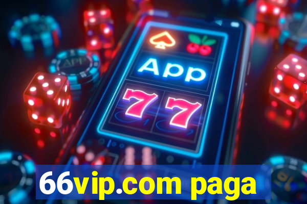 66vip.com paga